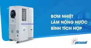 bơm nhiệt Megasun bình tích hợp