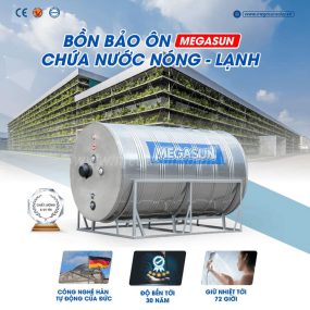Bồn bảo ôn Megasun có tính ứng dụng cao nhờ khả năng giữ nhiệt vượt trội