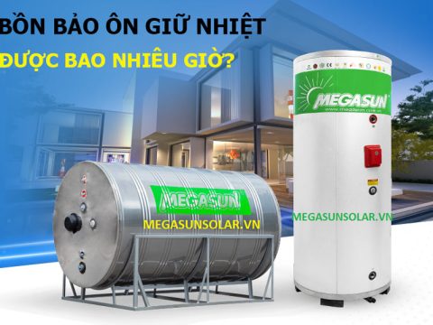 Bồn bảo ôn giữ nhiệt được bao nhiêu giờ?