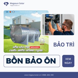 Bảo trì bồn bảo ôn đúng cách giúp tăng tuổi thọ gấp đôi