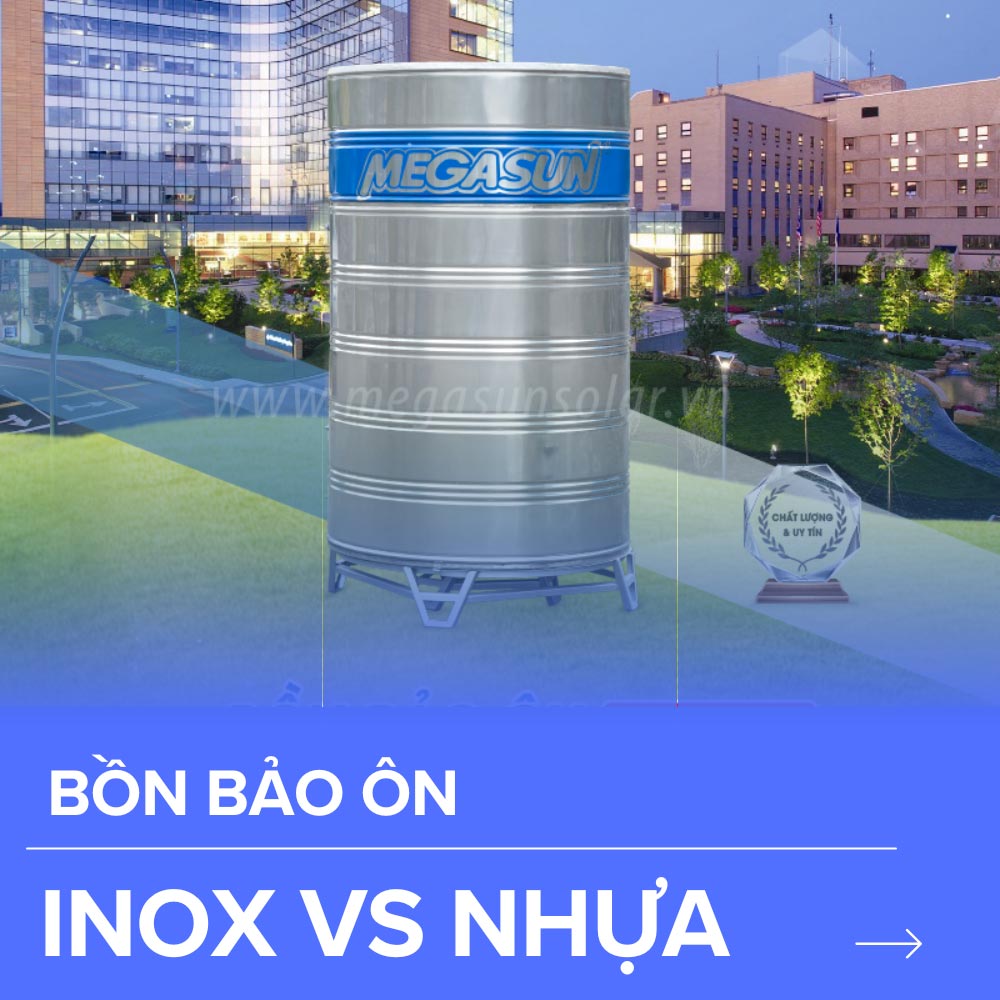So sánh bồn bảo ôn inox và bồn bảo ôn nhựa – Loại nào phù hợp?
