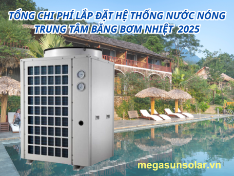 Tổng chi phí lắp đặt hệ thống nước nóng trung tâm bằng bơm nhiệt: Cập nhật 2025