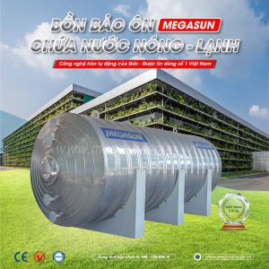 Megasun - Nhà sản xuất bồn bảo ôn uy tín hàng đầu tại Việt Nam