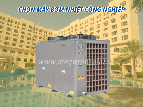 4 Tiêu Chí Quan Trọng Khi Lựa Chọn Máy Bơm Nhiệt Công Nghiệp Cho Dự Án Trung Tâm