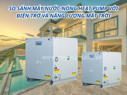 So sánh máy nước nóng heat pump với điện trở và năng lượng mặt trời