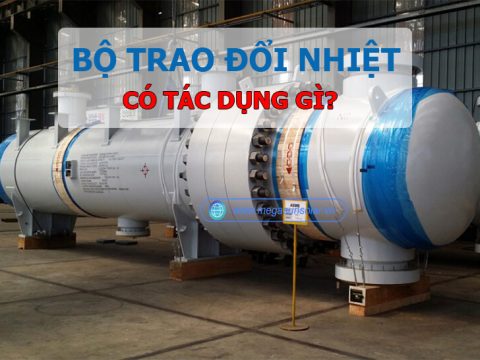 Bộ trao đổi nhiệt có tác dụng gì? Lợi ích và tầm quan trọng trong công nghiệp
