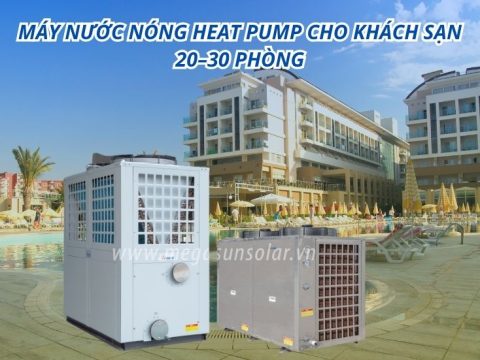 Máy nước nóng heat pump cho khách sạn 20–30 phòng – Nên chọn loại nào?