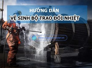 Hướng Dẫn Vệ Sinh Bộ Trao Đổi Nhiệt Hiệu Quả, Đúng Kỹ Thuật