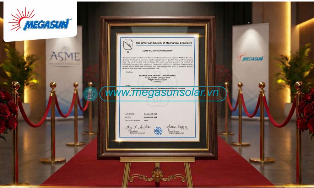 Megasun đạt chuẩn kỹ thuật quốc tế ASME cho hệ thống bình chứa áp suất cao
